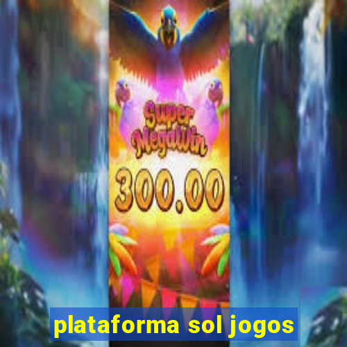 plataforma sol jogos