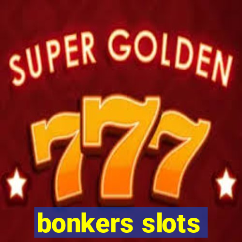 bonkers slots