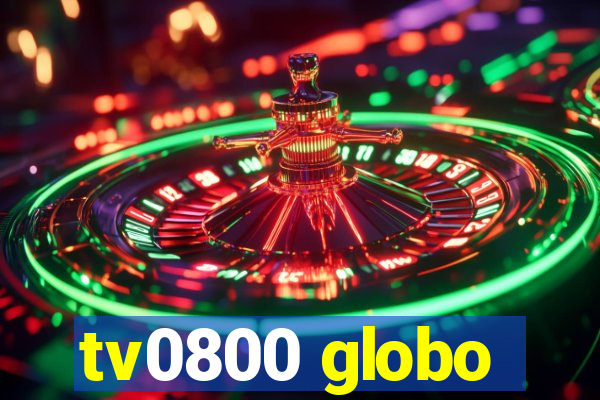 tv0800 globo