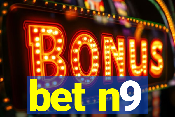 bet n9