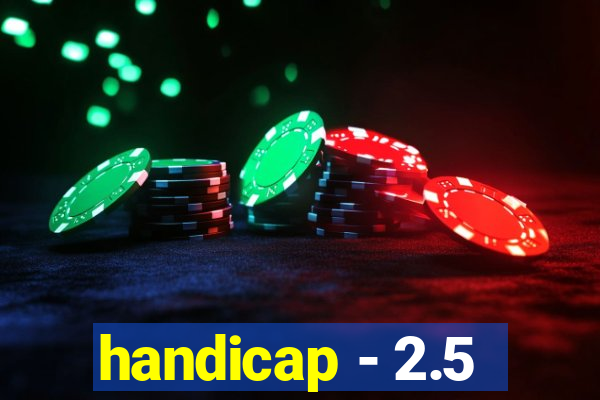 handicap - 2.5