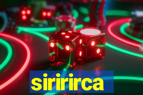siririrca