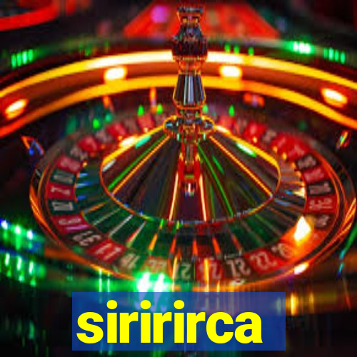siririrca