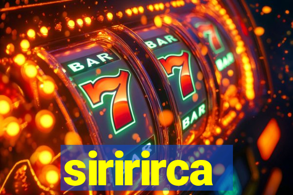 siririrca