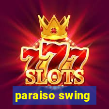 paraiso swing