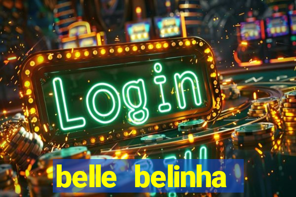 belle belinha videos sexo