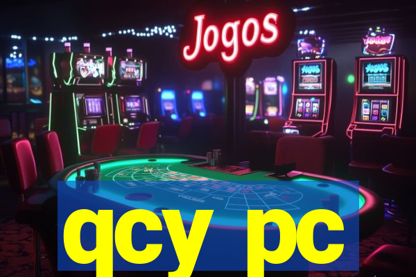 qcy pc