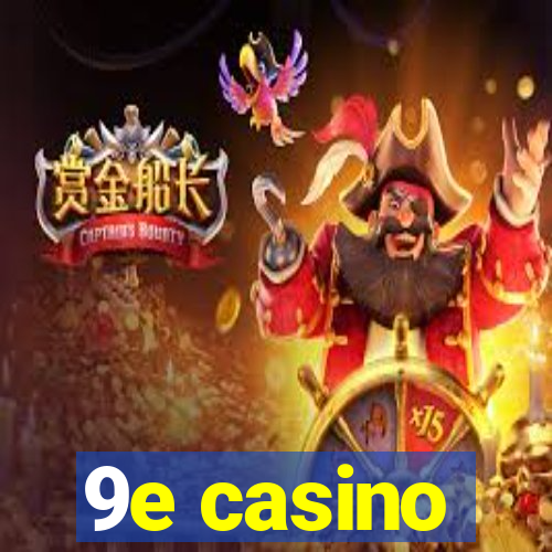 9e casino
