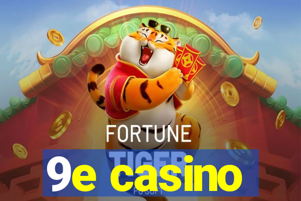 9e casino