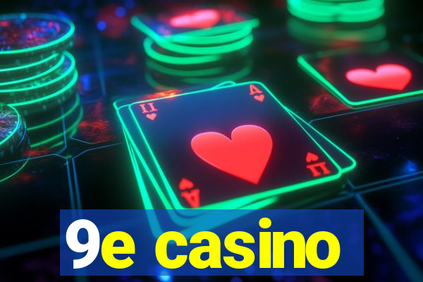 9e casino