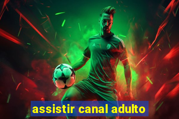 assistir canal adulto
