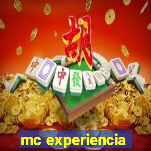 mc experiencia