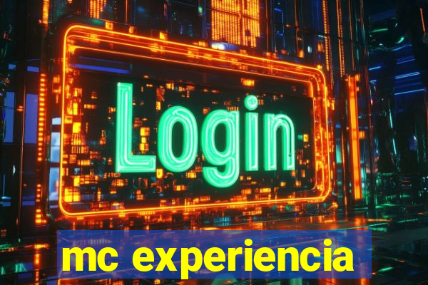 mc experiencia
