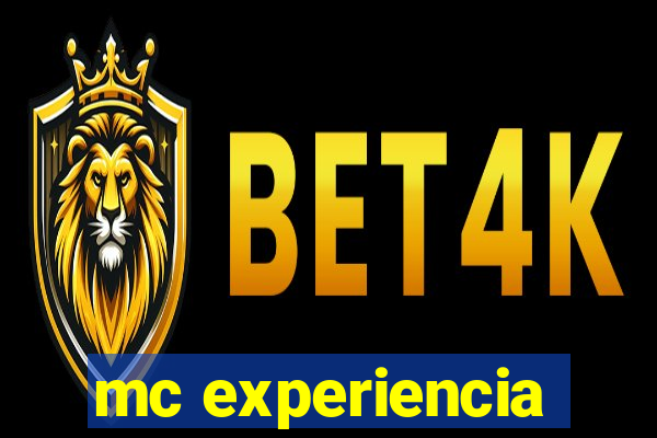 mc experiencia