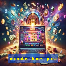 comidas leves para jantar simples