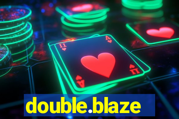 double.blaze