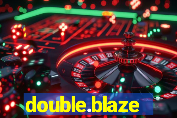 double.blaze