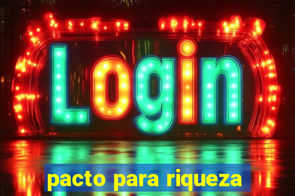 pacto para riqueza