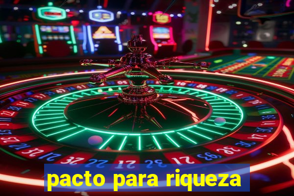 pacto para riqueza