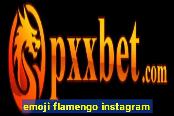 emoji flamengo instagram
