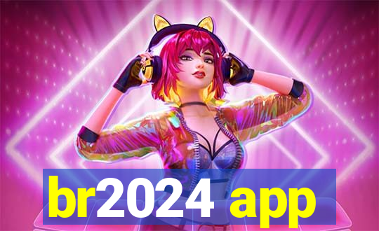 br2024 app