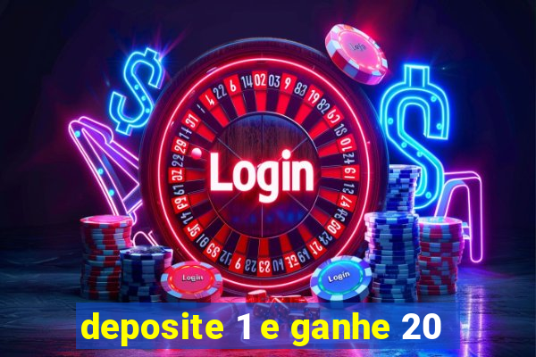 deposite 1 e ganhe 20