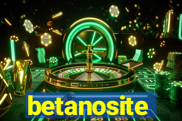 betanosite