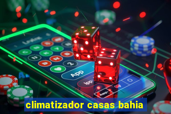 climatizador casas bahia