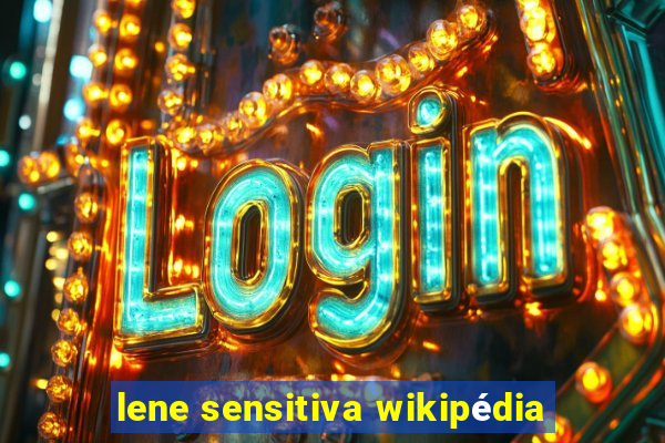 lene sensitiva wikipédia