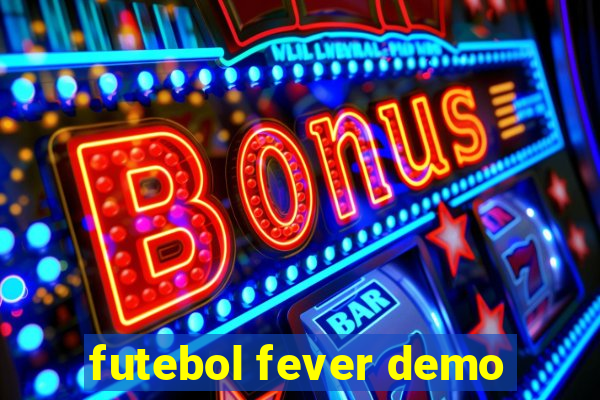 futebol fever demo