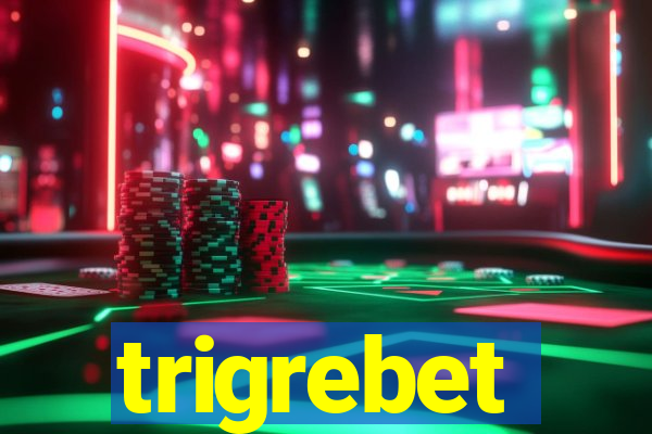 trigrebet