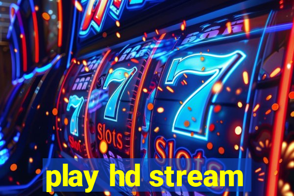 play hd stream