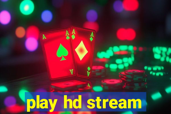 play hd stream