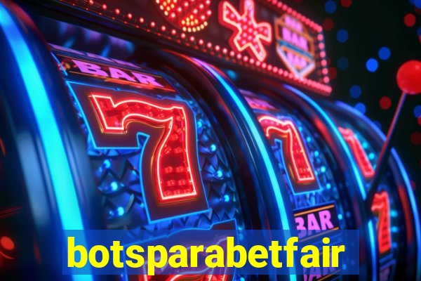 botsparabetfair