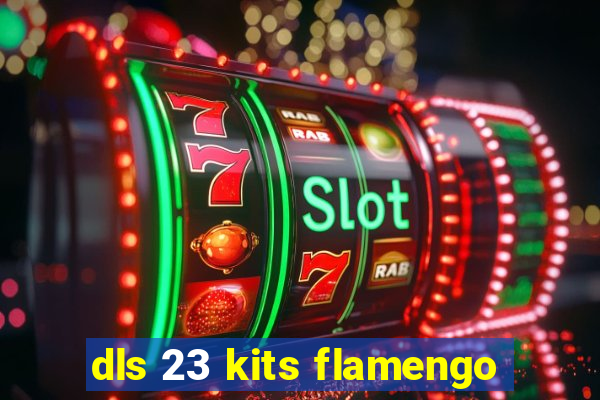 dls 23 kits flamengo