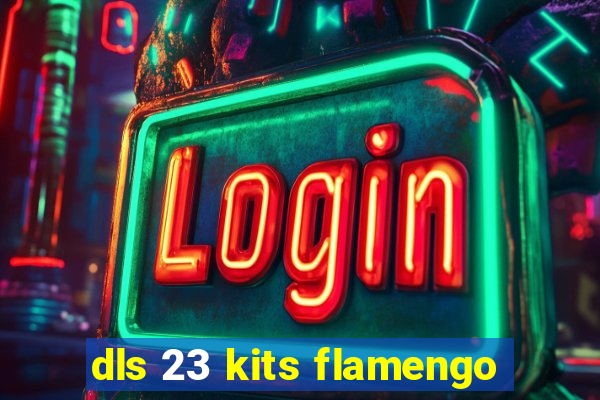 dls 23 kits flamengo
