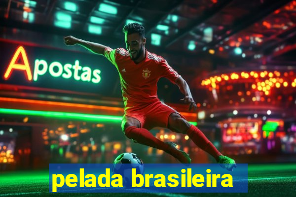 pelada brasileira