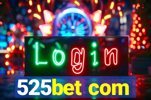 525bet com