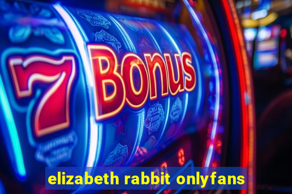 elizabeth rabbit onlyfans