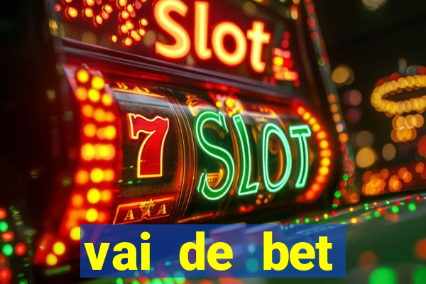 vai de bet plataforma gusttavo lima