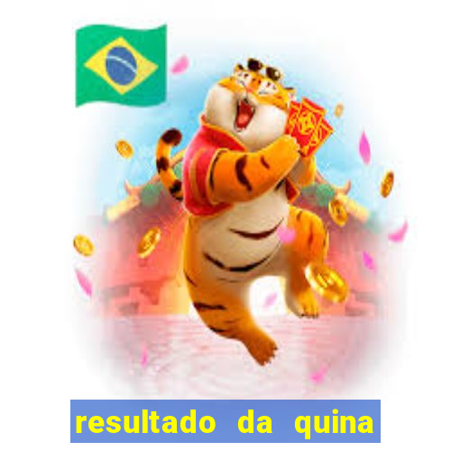 resultado da quina de hoge