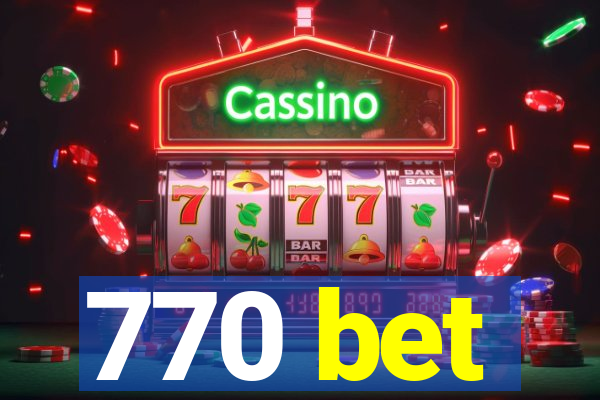 770 bet