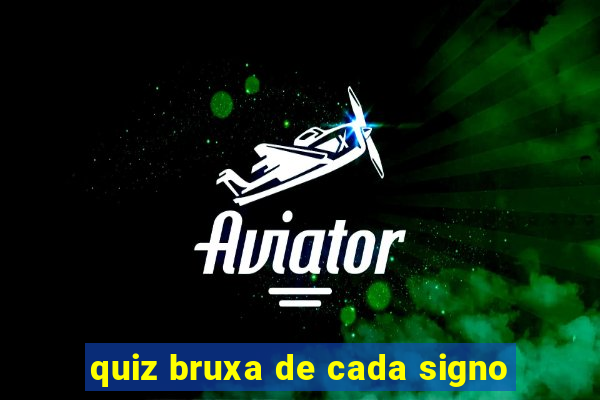 quiz bruxa de cada signo