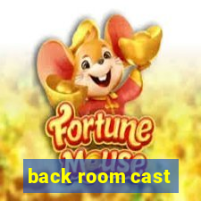 back room cast
