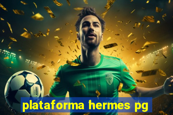 plataforma hermes pg