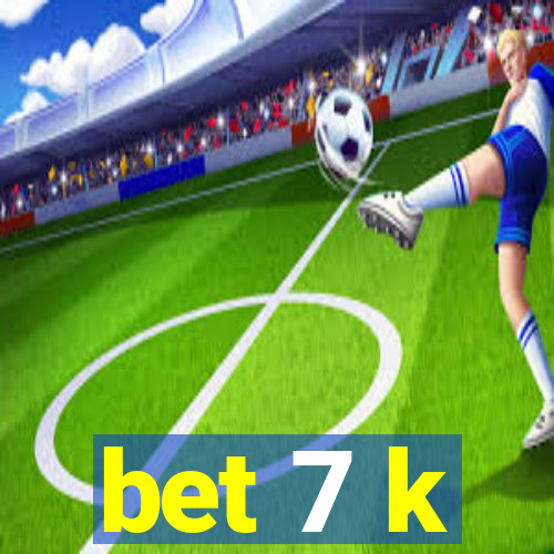 bet 7 k