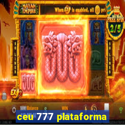 ceu 777 plataforma