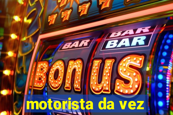 motorista da vez