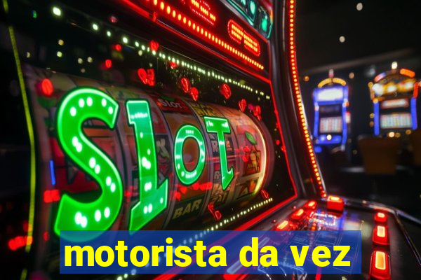 motorista da vez