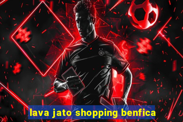 lava jato shopping benfica